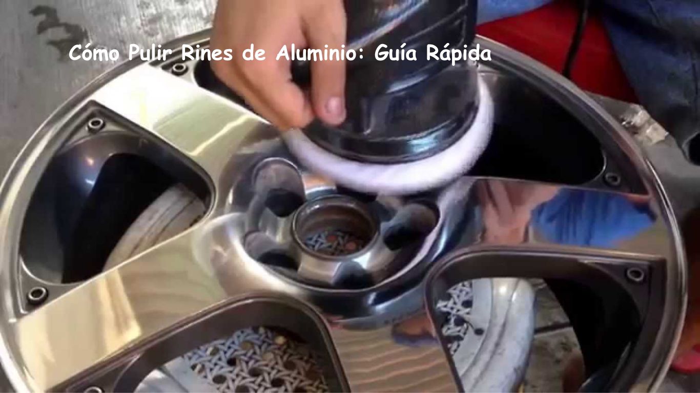 Cómo Pulir Rines de Aluminio: Guía Rápida